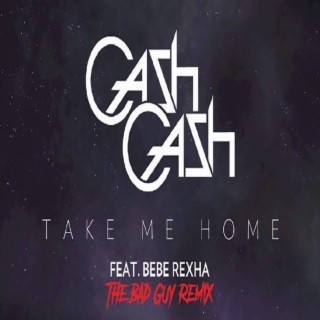 Take me Home (The bad Guy Remix) (Remix)
