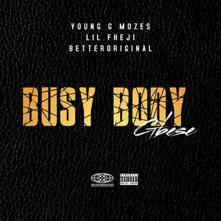 Busy Body ft. Lil Fheji & BetterOriginal lyrics | Boomplay Music