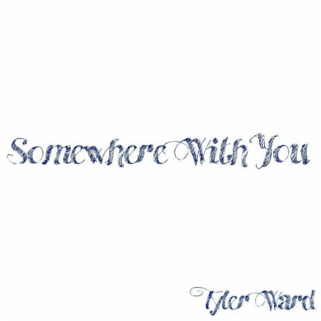 Somewhere With You | Boomplay Music