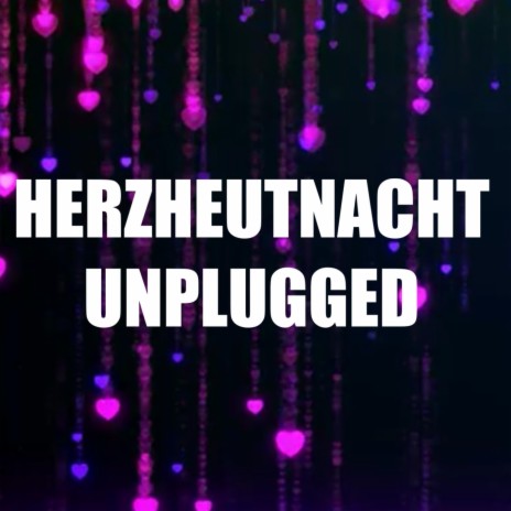 Herzheutnacht (Unplugged) | Boomplay Music