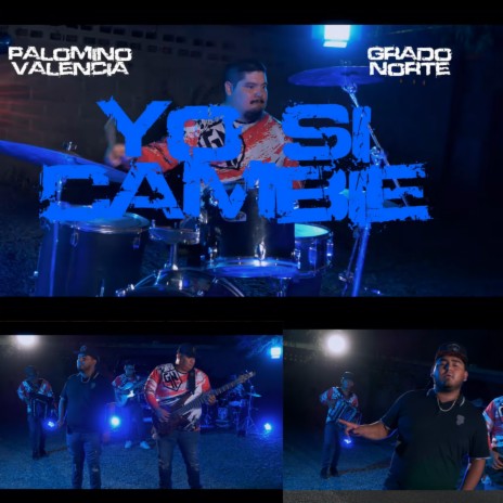 yo si cambie GRADO NORTE ft. PALOMINO VALENCIA | Boomplay Music