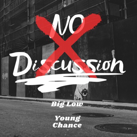 No discussion ft. Young Chance | Boomplay Music