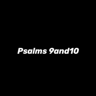 Psalms 9 and 10