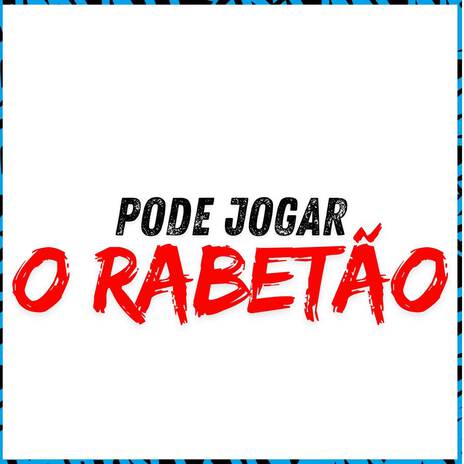 Pode Jogar o Rabetão ft. ZK Beats & Mc Rd | Boomplay Music