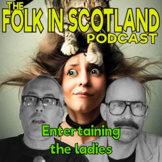 Folk in Scotland - Entertaining the ladies