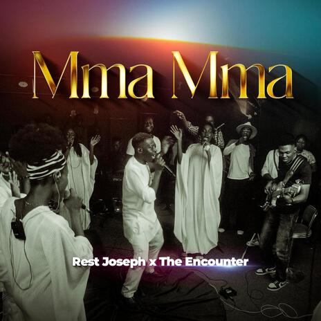 Mma Mma ft. Rest Joseph | Boomplay Music