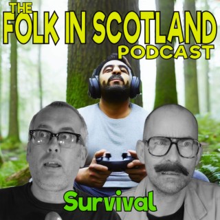 Folk in Scotland - Survival