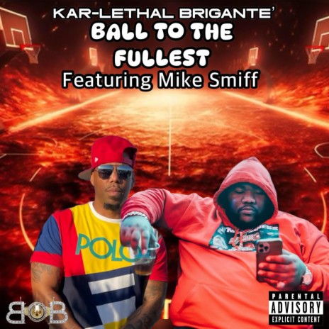 Ball To The Fullest ft. Mike Smiff | Boomplay Music