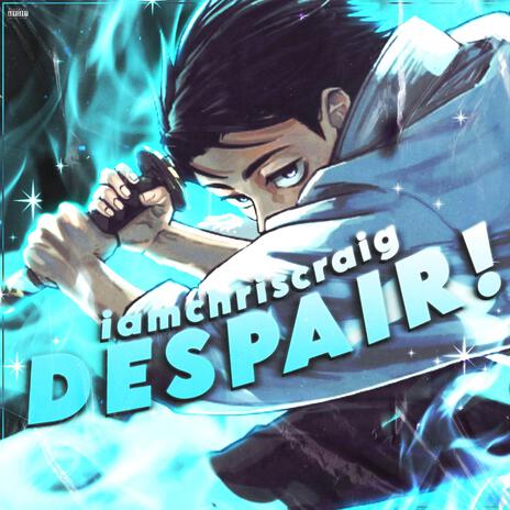 DESPAIR! | Boomplay Music