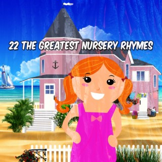 !!!! 22 The Greatest Nursery Rhymes !!!!