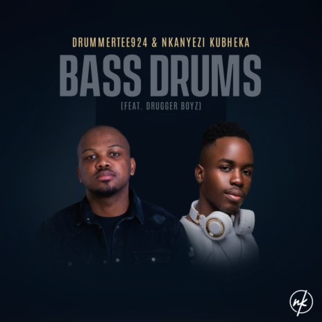 Bass Drums ft. Nkanyezi Kubheka & Drugger Boyz | Boomplay Music