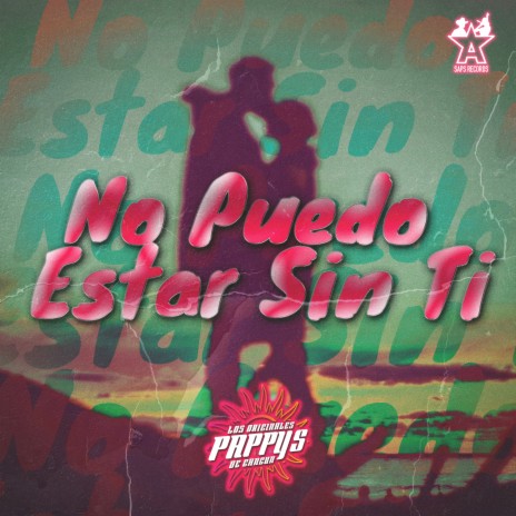 No Puedo Estar Sin Ti | Boomplay Music