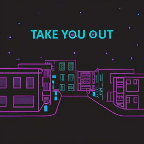 Take You Out | Boomplay Music