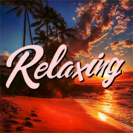 Relaxing ft. DJ MRB | Boomplay Music
