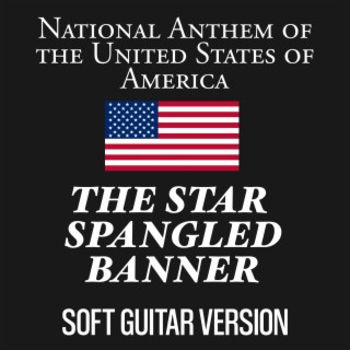 USA Anthem - Soft Guitar - The Star-Spangled Banner
