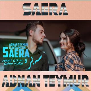 Adnan Teymur - Ilayda Metin - Saera - عدنان تيمور - ئیلایدە مەتین - سەیرە