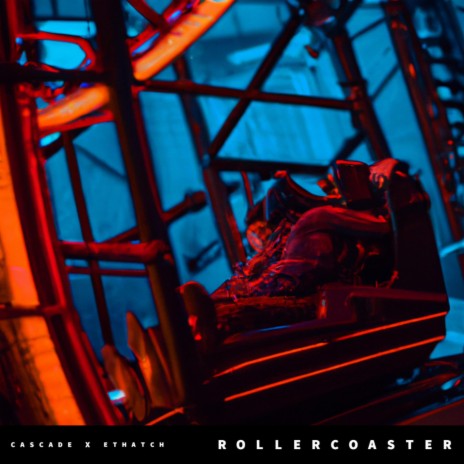 Rollercoaster ft. ETHATCH