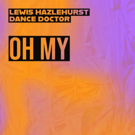 Oh My ft. The Dance Doctor | Boomplay Music