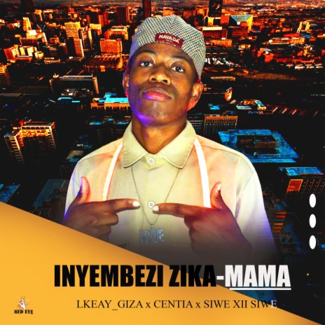 Inyembezi Ka mama ft. L keAY, Centia & Siwe ii