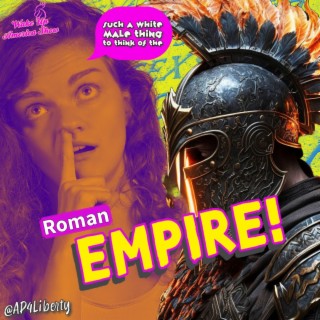 Guess Why The Roman Empire Is Now Problematic
