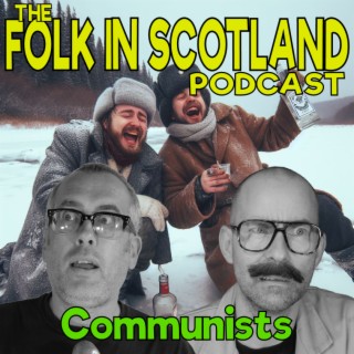 Folk in Scotland - Communists