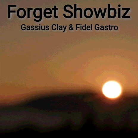 Forget Showbiz ft. Fidel Gastro | Boomplay Music