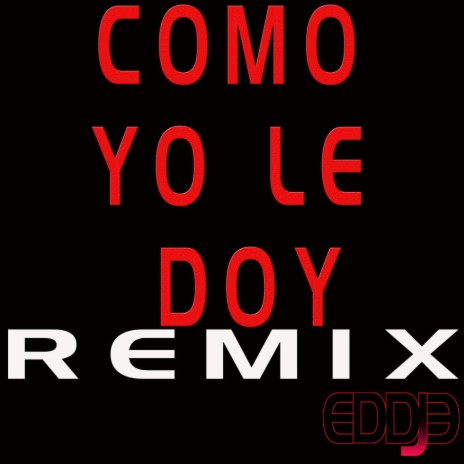 Como yo le doy remix | Boomplay Music