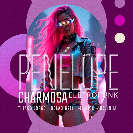 Penelope Charmosa (Eletrofunk) | Boomplay Music