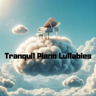 Tranquil Piano Lullabies: Beautiful Relaxing Music 24/7, Jazz Background Music to Relax and Fall Asleep, Bedtime Piano