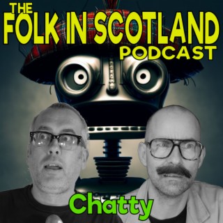 Folk in Scotland - Chatty