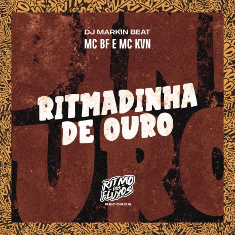 Ritmadinha de Ouro ft. MC KVN & DJ Markin Beat | Boomplay Music