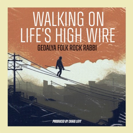 Walking on Life's High Wire | Boomplay Music