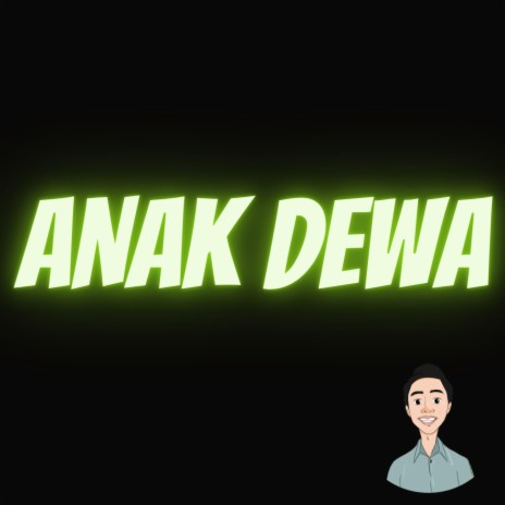 Anak Dewa | Boomplay Music