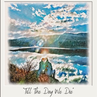 Till The Day We Die lyrics | Boomplay Music