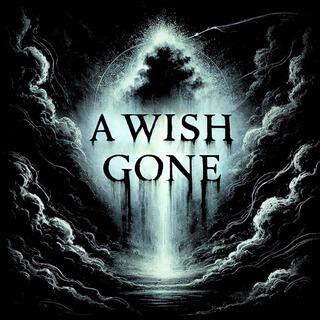 A Wish Gone