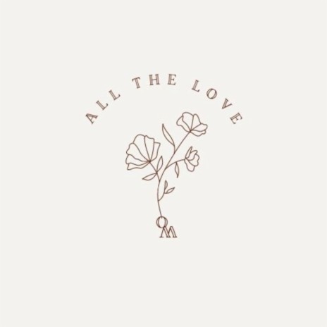 All The Love | Boomplay Music