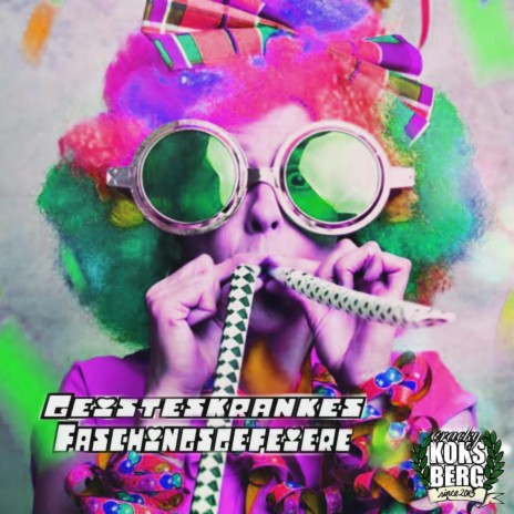 Geisteskrankes Faschingsgefeiere | Boomplay Music