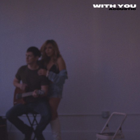 With You (Acoustic) | Boomplay Music