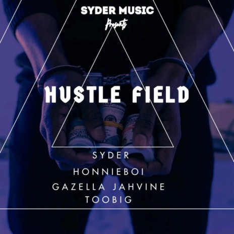 Hustle Field ft. Too big, Gazella Jahvine & Honnie boi | Boomplay Music
