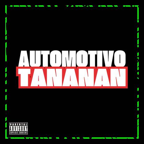 AUTOMOTIVO TANANAN ft. Mc Sincero & DJ SOUSA MIX | Boomplay Music