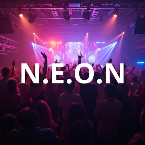 N.E.O.N | Boomplay Music