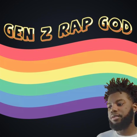 Gen Z Rap God | Boomplay Music