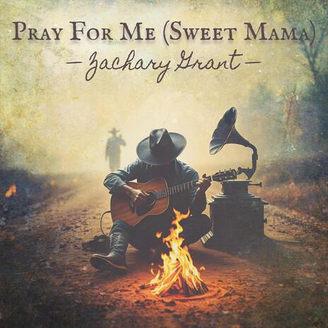 Pray For Me (Sweet Mama) | Boomplay Music