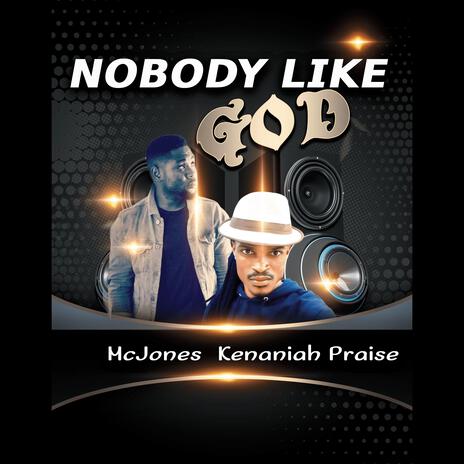 NOBODY LIKE GOD ft. McJones | Boomplay Music