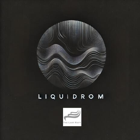 Liquidrom | Boomplay Music