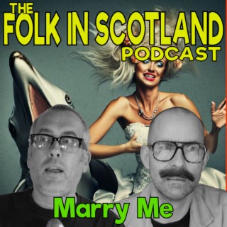 Folk in Scotland - Marry Me