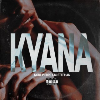 KYANA ft. Dj Stephan lyrics | Boomplay Music