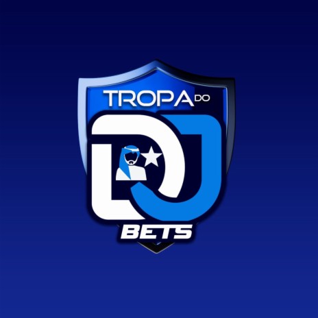 Tropa do Dj Bets | Boomplay Music