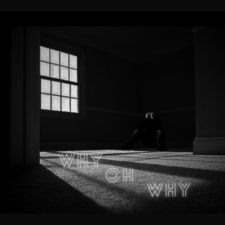 why oh why ft. milo | Boomplay Music