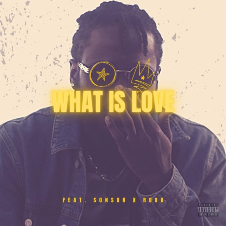 What Is Love ft. Sonson & Rood